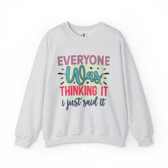 Everyone Was Thinking It: Funny Sweatshirt - Imagin Vibes - 