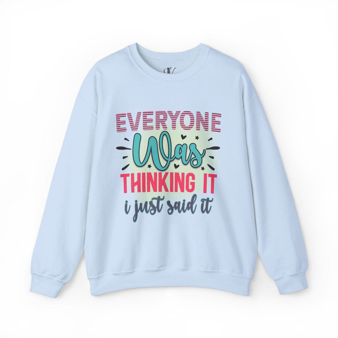 Everyone Was Thinking It: Funny Sweatshirt - Imagin Vibes - 