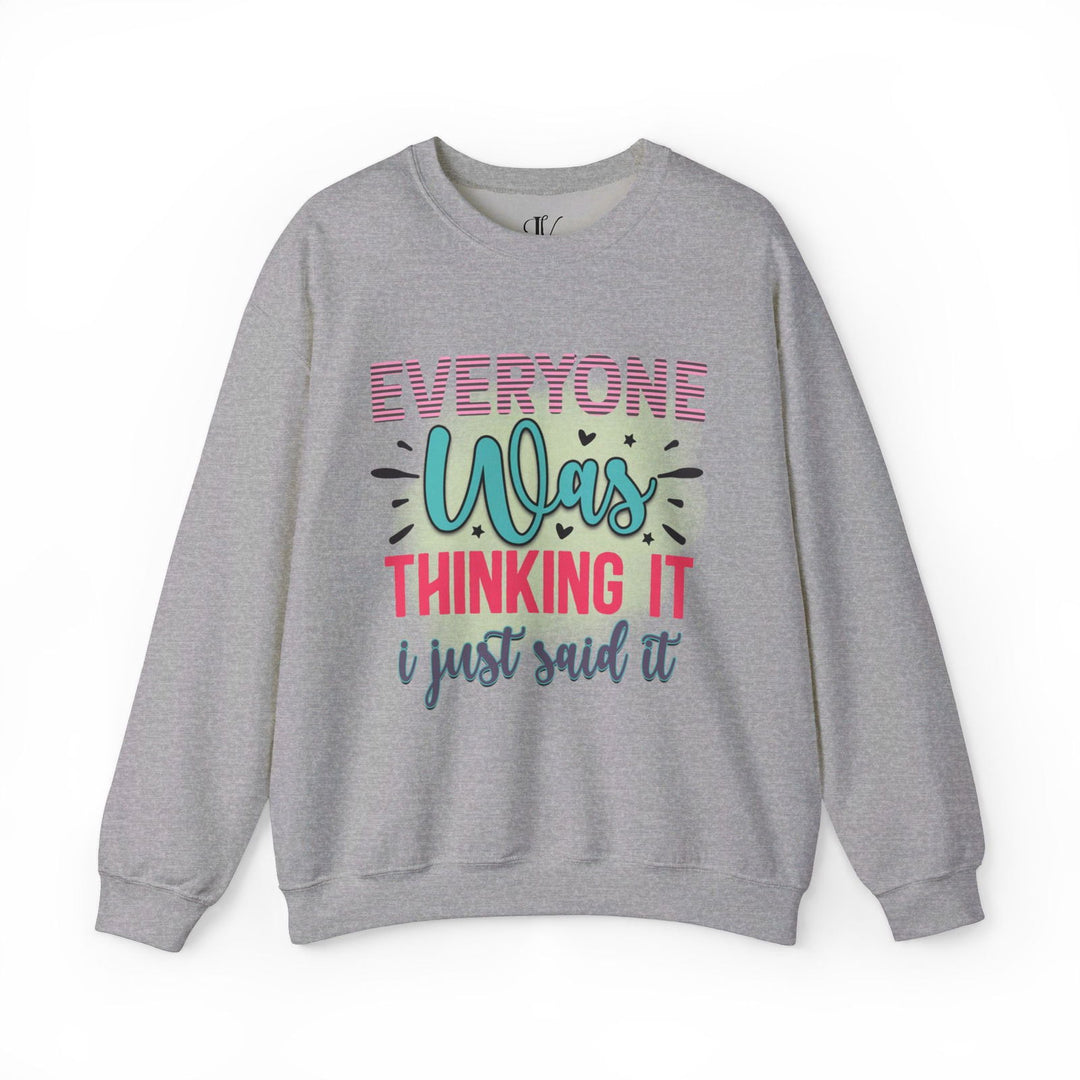 Everyone Was Thinking It: Funny Sweatshirt - Imagin Vibes - 