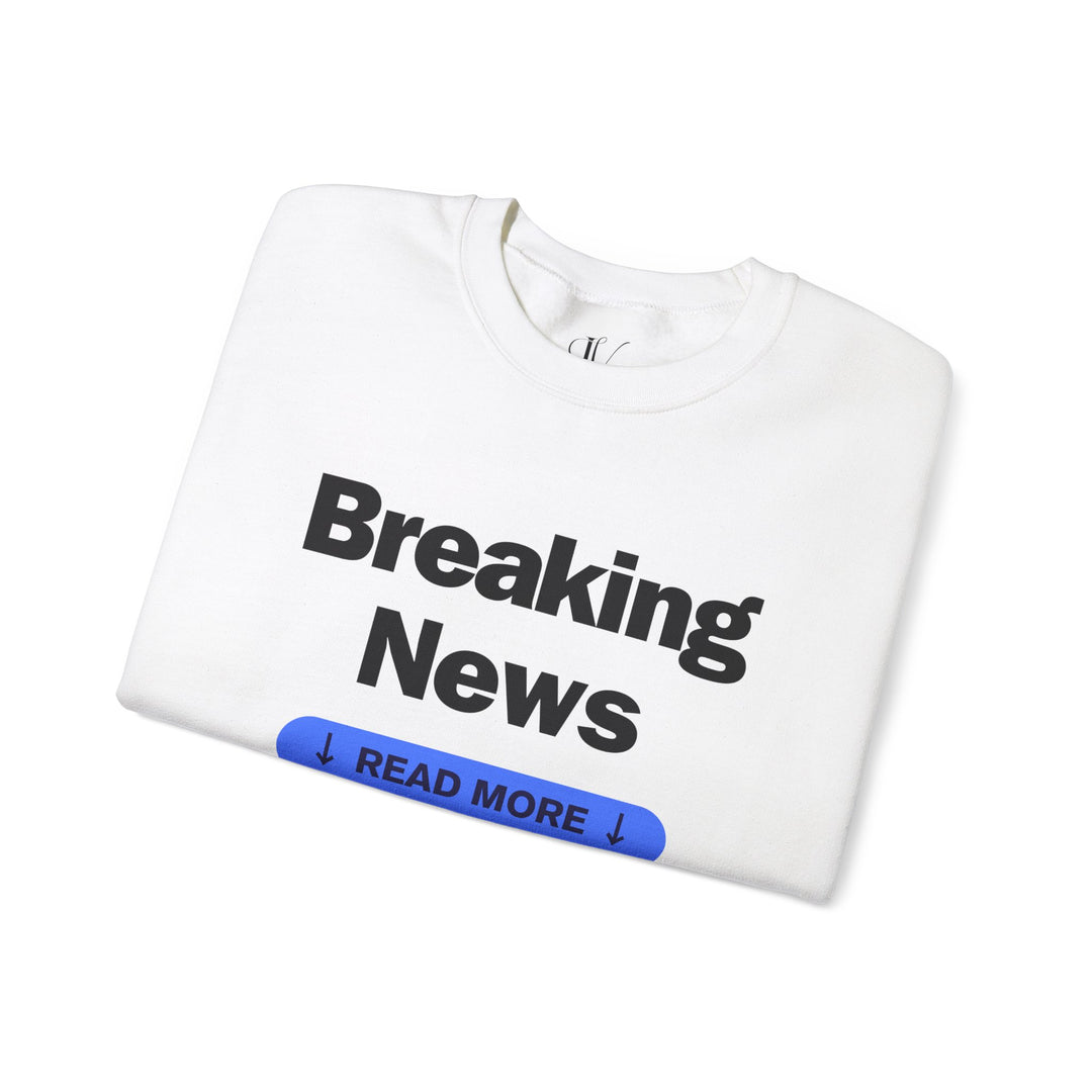 Crewneck Sweatshirt Breaking News People are F*cking Stupid