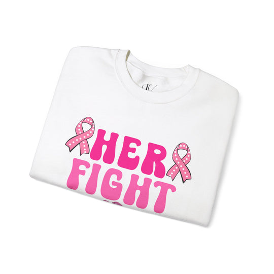 Her Fight Is Our Fight Breast Cancer Sweatshirt