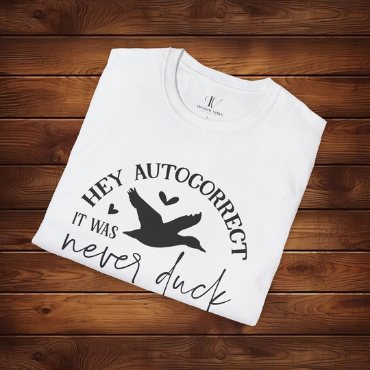 Hey Autocorrect, It Was Never a Duck: Funny T-Shirt