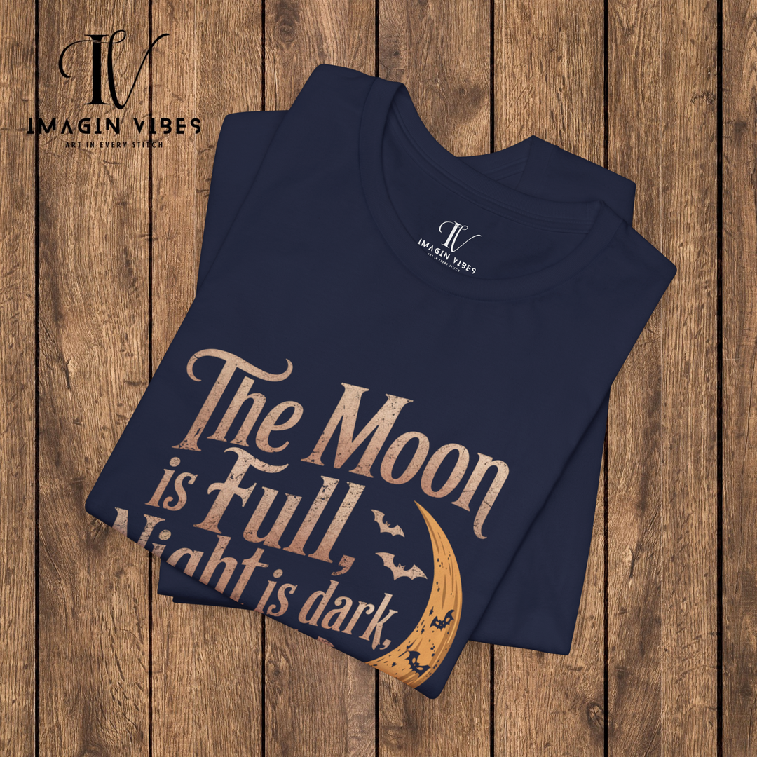 Halloween Tee: The Moon is Full, Night is Dark Unisex Jersey