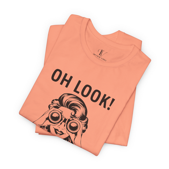 Oh Look Nobody Gives A - Adult Humor T-Shirt