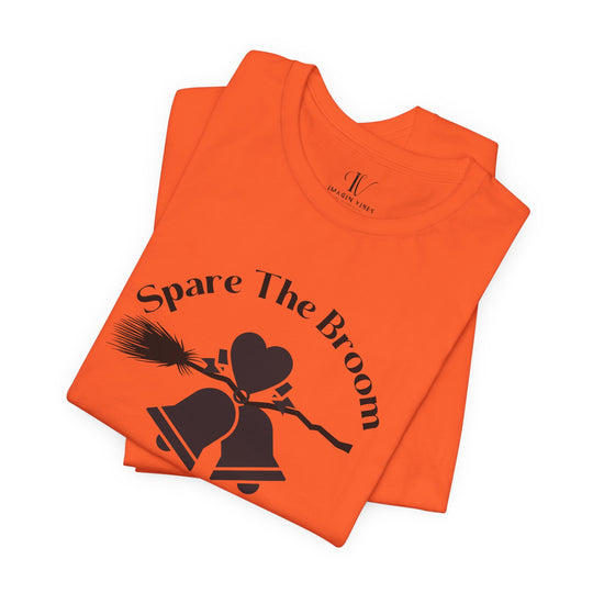 Spare The Broom Ride A Groom T-shirt