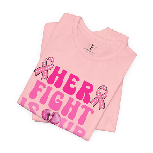 Her Fight Is Our Fight Breast Cancer T-Shirt