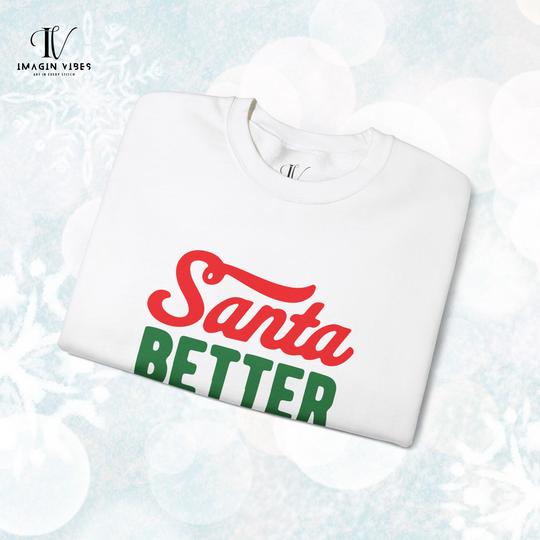 Christmas Santa Better Have My Coffee Sweatshirt