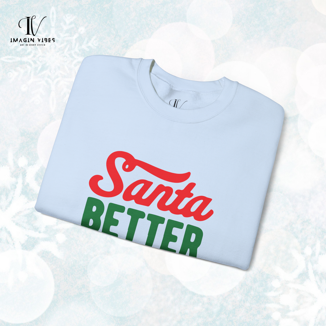 Christmas Santa Better Have My Coffee Sweatshirt