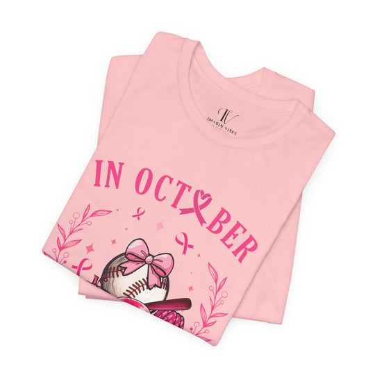 In October We Wear Pink Baseball Breast Cancer Awareness T-Shirt