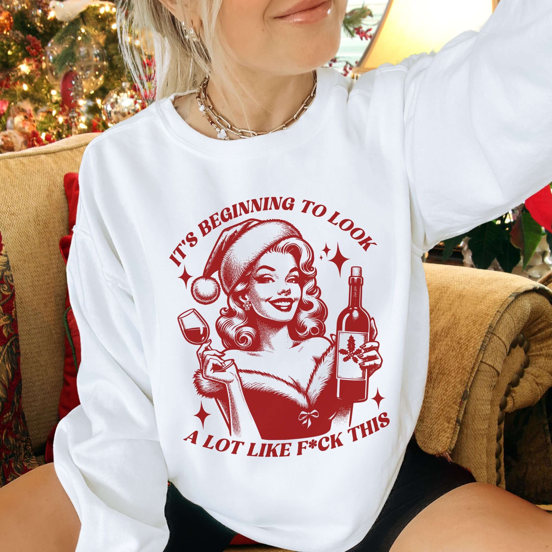 Holiday Sass Sweatshirt - It's Beginning to Look A Lot Like F*ck This Sweatshirt Printify L White