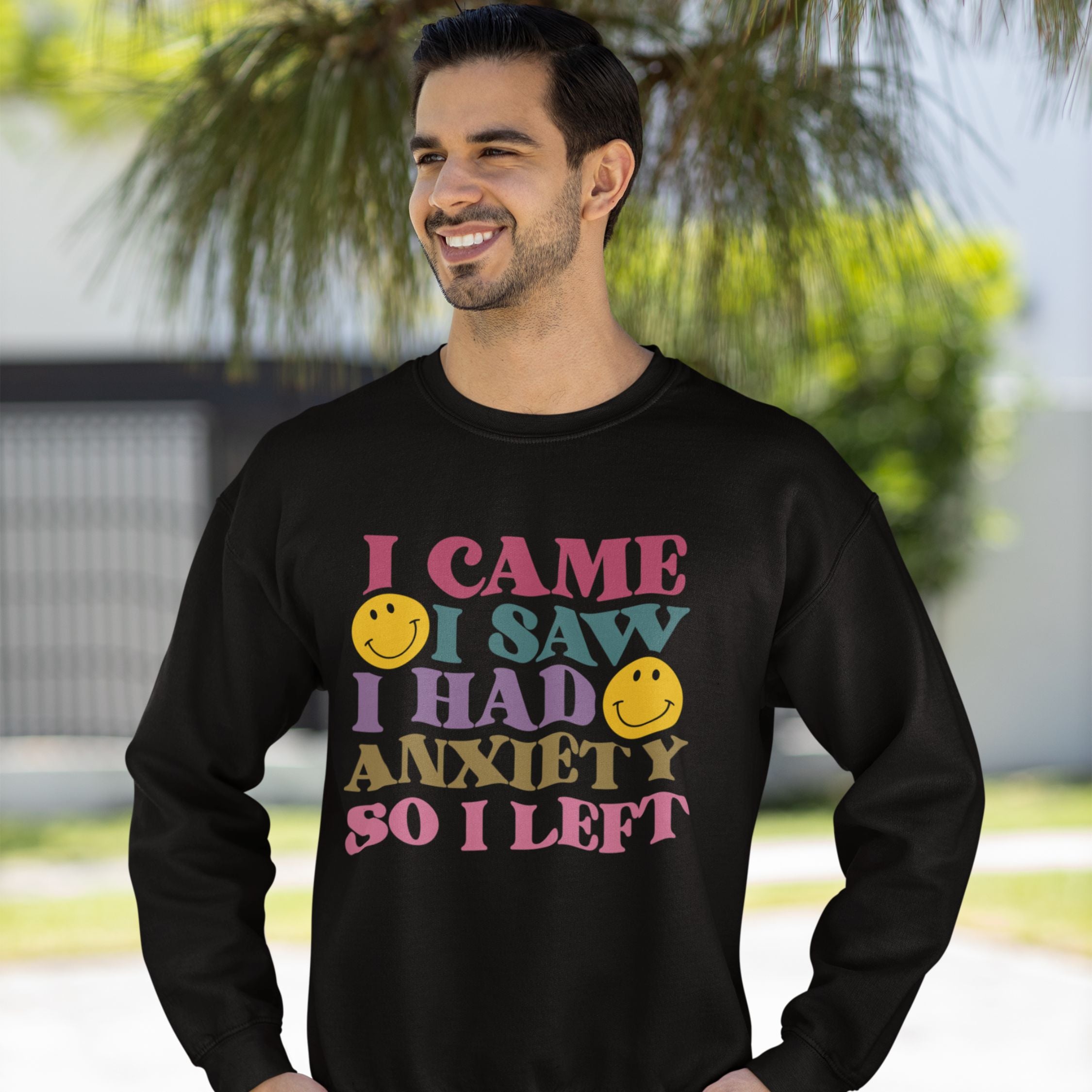 I Came, I Saw, I Had Anxiety: Funny Sweatshirt Sweatshirt Printify