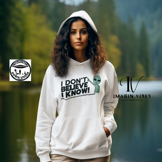 I Don't Believe I Know Hoodie, Encounters Down Under Podcast Alien Hoodie, Double-Sided Print Hoodie Hoodie Printify