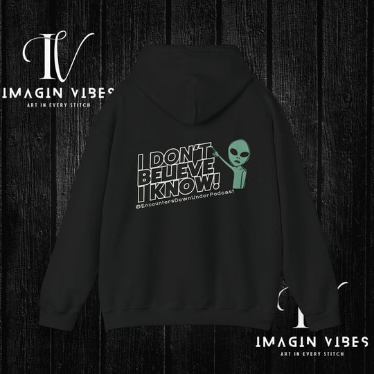 I Don't Believe I Know Hoodie, Encounters Down Under Podcast Alien Hoodie, Double-Sided Print Hoodie Hoodie Printify