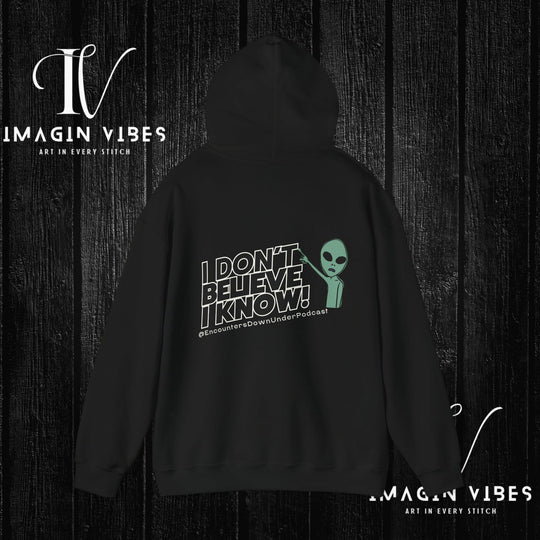 I Don't Believe I Know Hoodie, Encounters Down Under Podcast Alien Hoodie, Double-Sided Print Hoodie Hoodie Printify