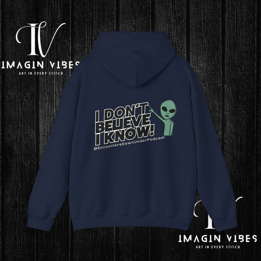 I Don't Believe I Know Hoodie, Encounters Down Under Podcast Alien Hoodie, Double-Sided Print Hoodie Hoodie Printify