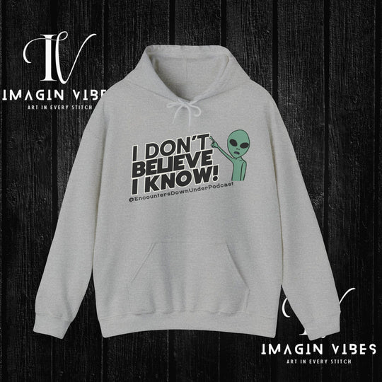 I Don't Believe I Know Hoodie, Encounters Down Under Podcast Alien Hoodie, Double-Sided Print Hoodie Hoodie Printify