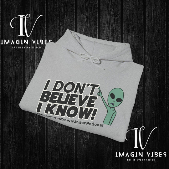 I Don't Believe I Know Hoodie, Encounters Down Under Podcast Alien Hoodie, Double-Sided Print Hoodie Hoodie Printify