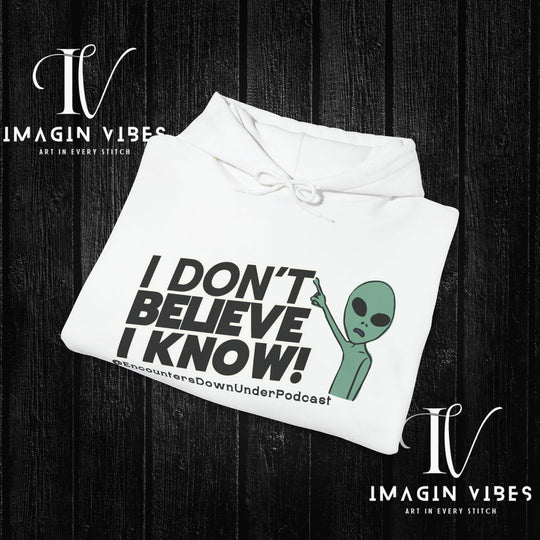 I Don't Believe I Know Hoodie, Encounters Down Under Podcast Alien Hoodie, Double-Sided Print Hoodie Hoodie Printify