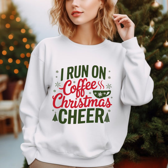 I Run on Coffee and Christmas Cheer Sweatshirt