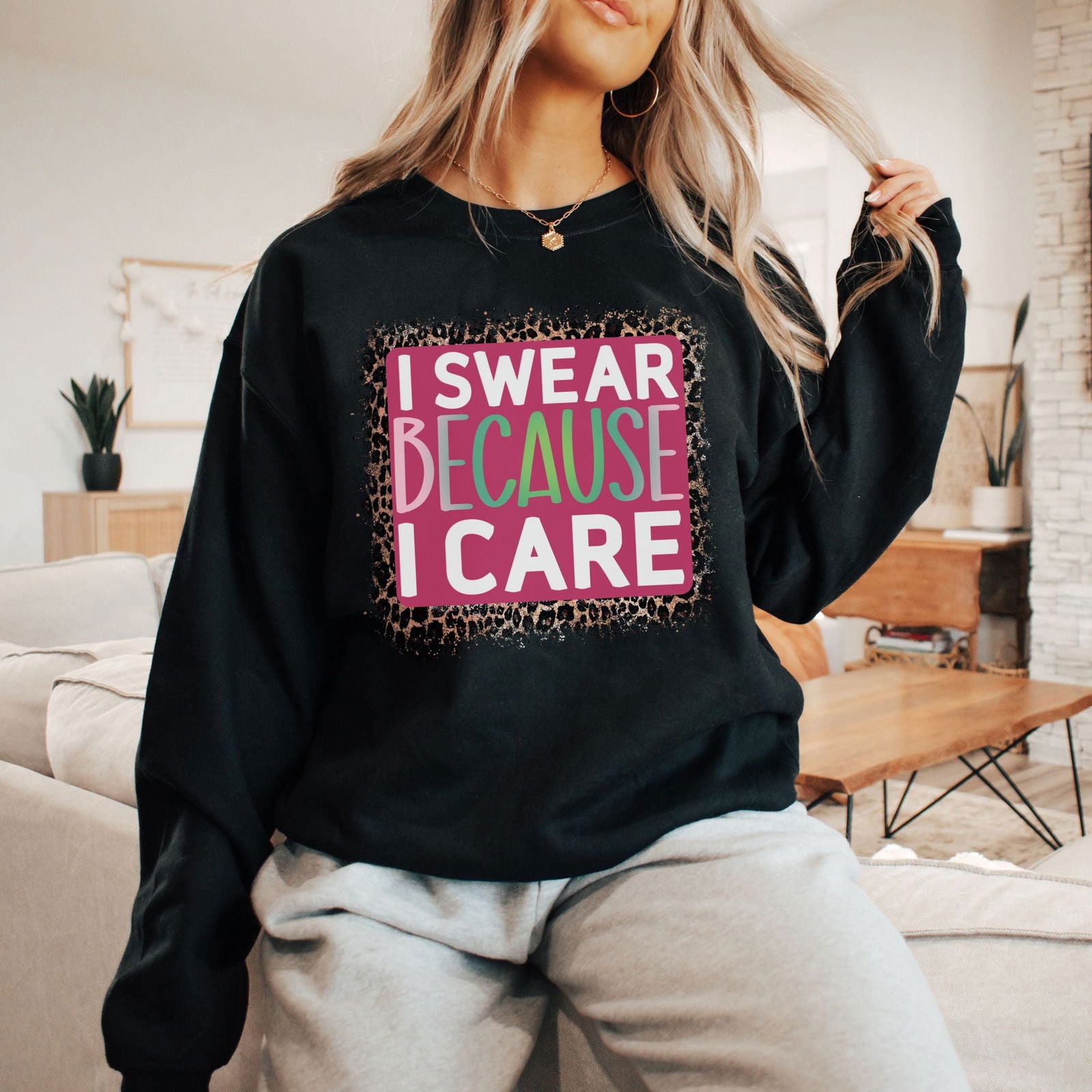 I Swear Because I Care: Funny Sweatshirt Sweatshirt Printify