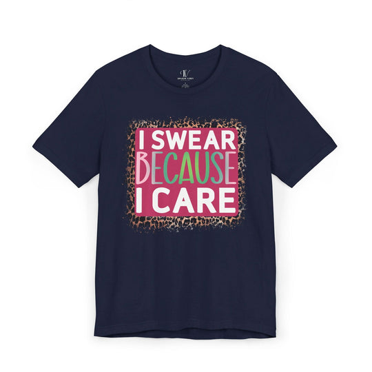 I Swear Because I Care: Funny T-Shirt - Imagin Vibes - 