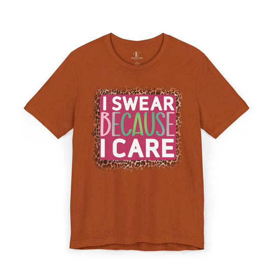 I Swear Because I Care: Funny T-Shirt - Imagin Vibes - 