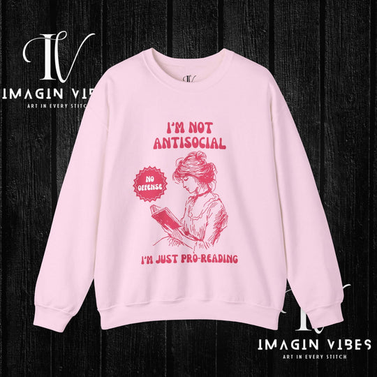 "I'm Not Anti-Social, I'm Just Pro-Reading" Bookworm Sweatshirt - Imagin Vibes - 