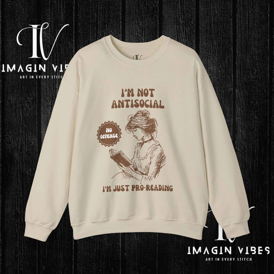 "I'm Not Anti-Social, I'm Just Pro-Reading" Bookworm Sweatshirt - Imagin Vibes - 