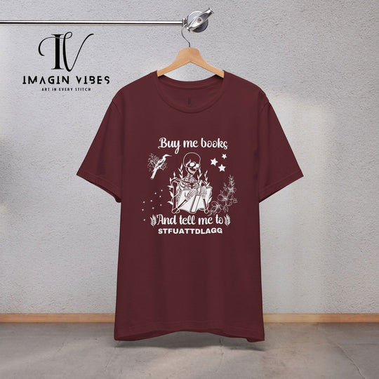 Imagin Vibes: Book Lover Needs Tee - Buy Me Books! T-Shirt Printify Maroon XS