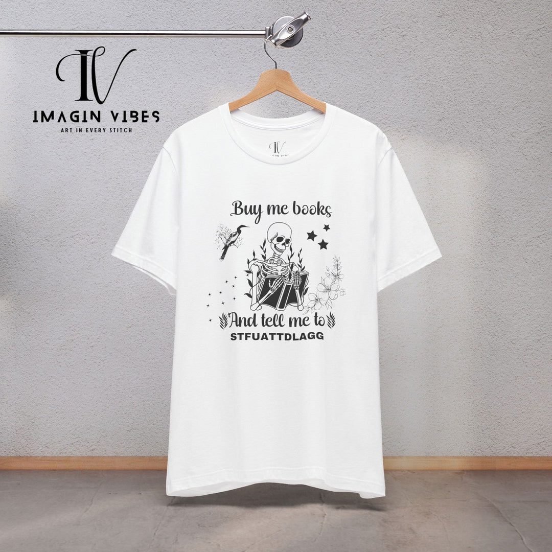 Imagin Vibes: Book Lover Needs Tee - Buy Me Books! T-Shirt Printify White XS