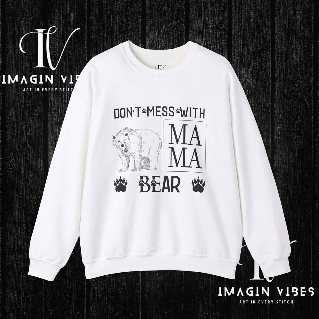 Imagin Vibes: Don't Mess Mama Bear Sweatshirt Printify S White