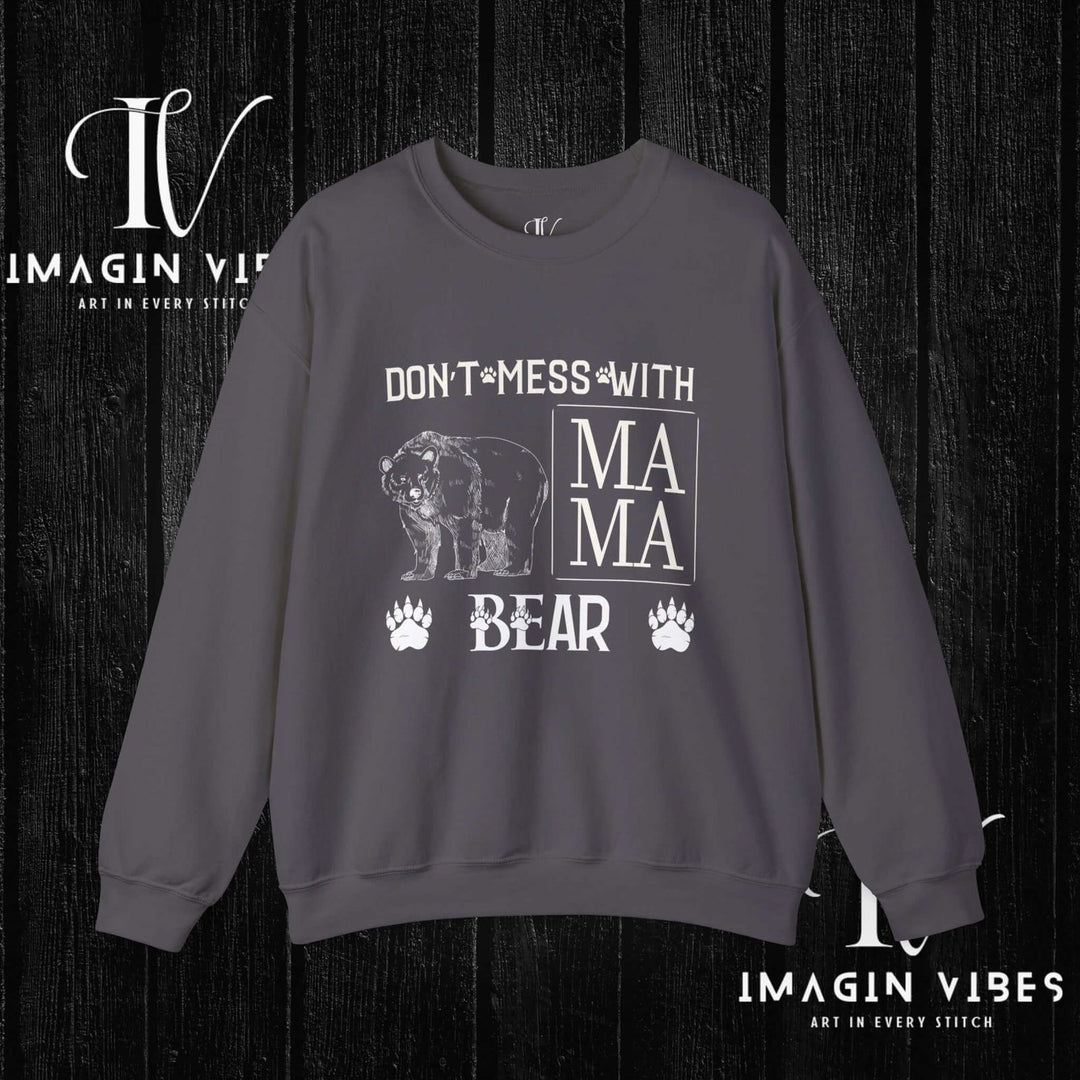 Imagin Vibes: Don't Mess Mama Bear Sweatshirt Printify S Charcoal