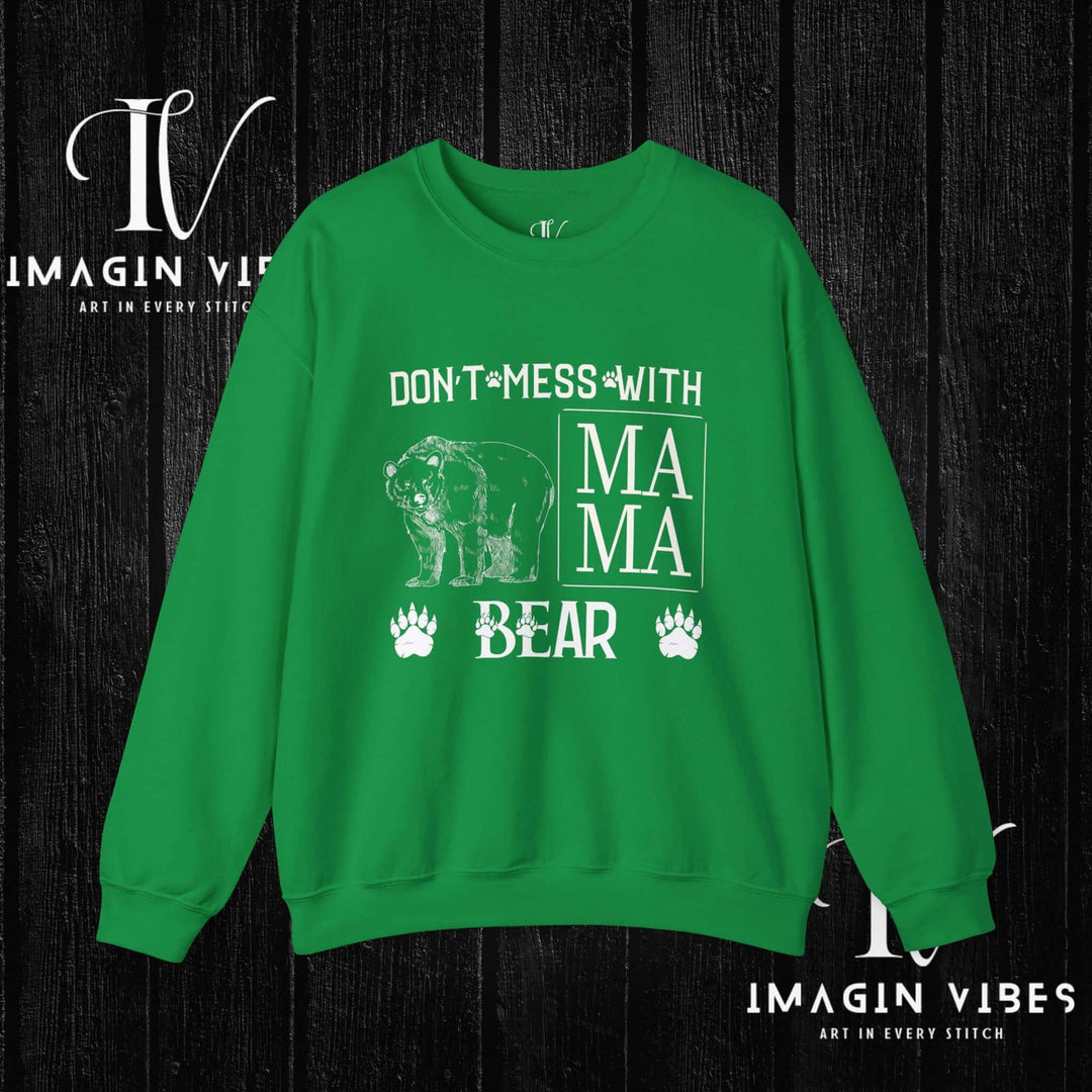 Imagin Vibes: Don't Mess Mama Bear Sweatshirt Printify S Irish Green