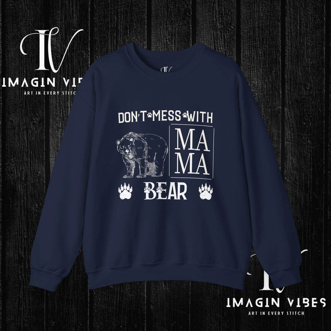 Imagin Vibes: Don't Mess Mama Bear Sweatshirt Printify S Navy