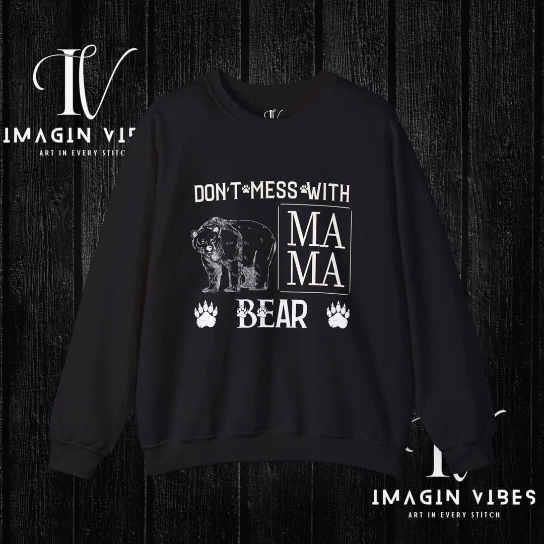 Imagin Vibes: Don't Mess Mama Bear Sweatshirt Printify S Black