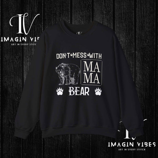 Imagin Vibes: Don't Mess Mama Bear Sweatshirt Printify S Black