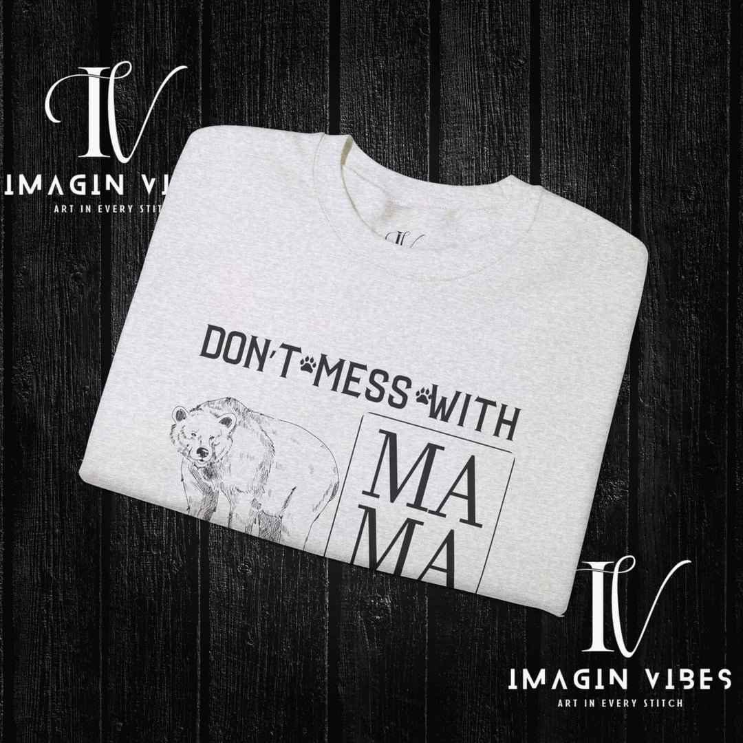 Imagin Vibes: Don't Mess Mama Bear Sweatshirt Printify
