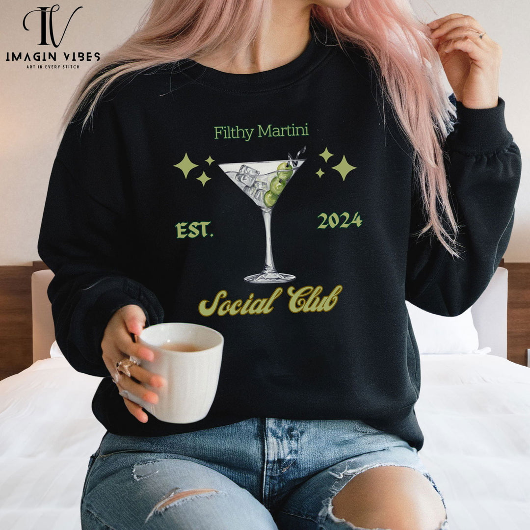 Imagin Vibes: Filthy Martini Social Club Sweatshirt Sweatshirt Printify