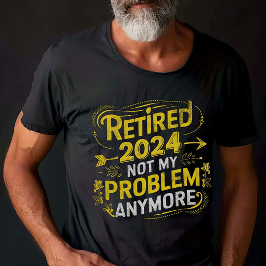 "Not My Problem Anymore" Retirement Tee T-Shirt Printify