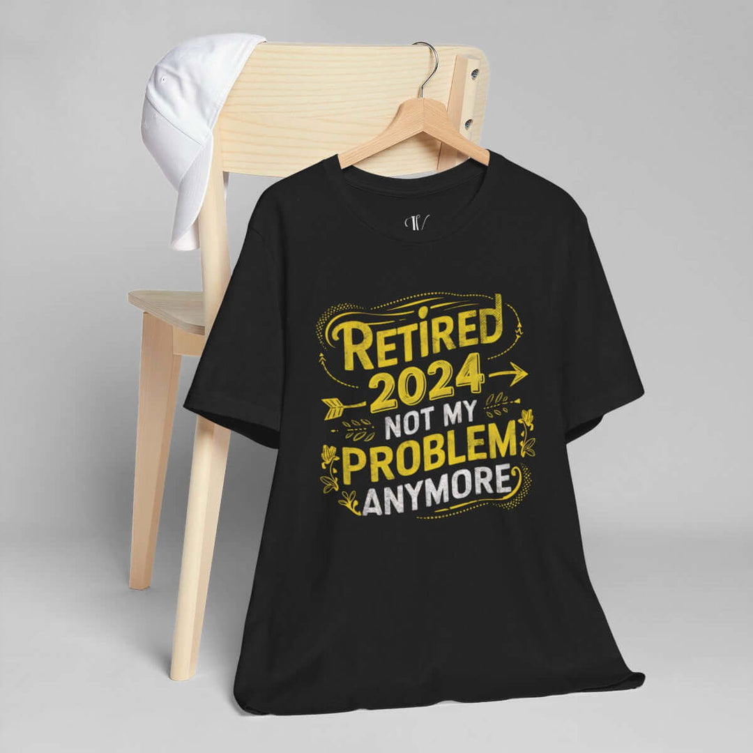"Not My Problem Anymore" Retirement Tee T-Shirt Printify