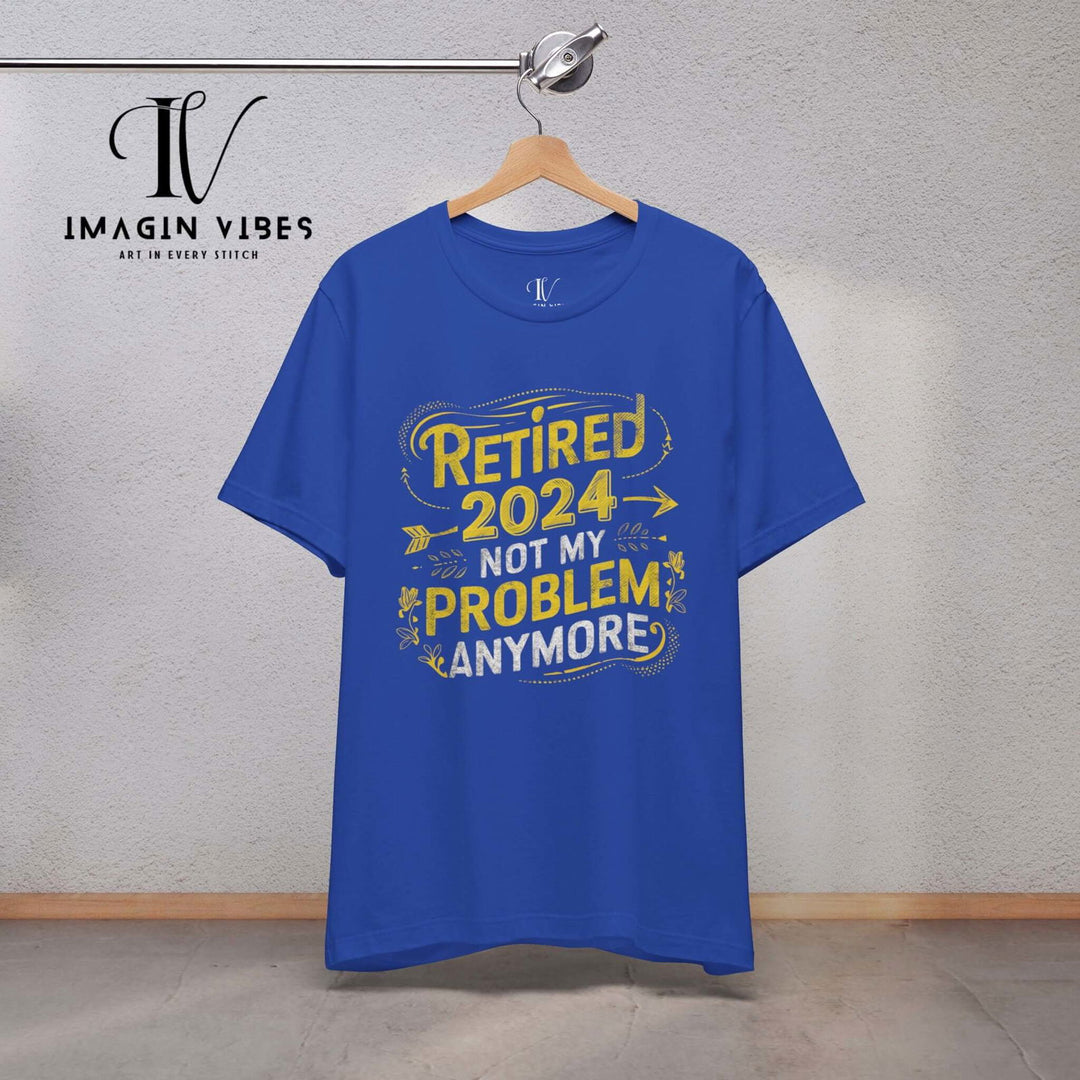 "Not My Problem Anymore" Retirement Tee T-Shirt Printify True Royal XS