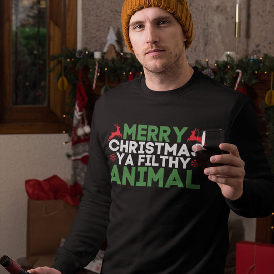 Merry Christmas Ya Filthy Animal Sweatshirt