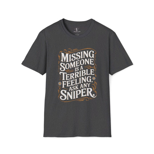Graphic Tee - Humorous 'MISSING SOMEONE SNIPER' T-Shirt Printify XS Dark Heather