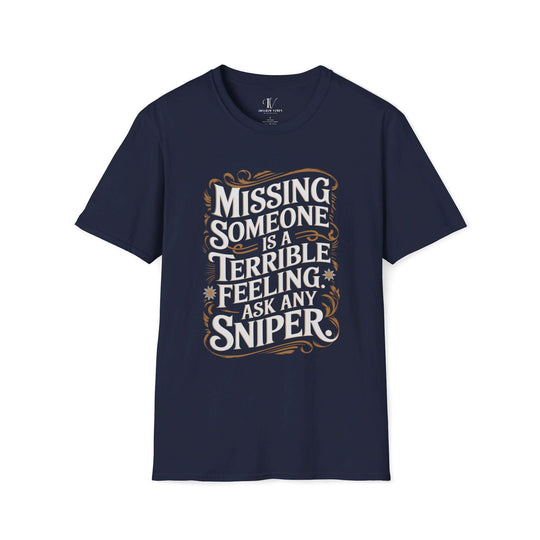 Graphic Tee - Humorous 'MISSING SOMEONE SNIPER' T-Shirt Printify XS Navy