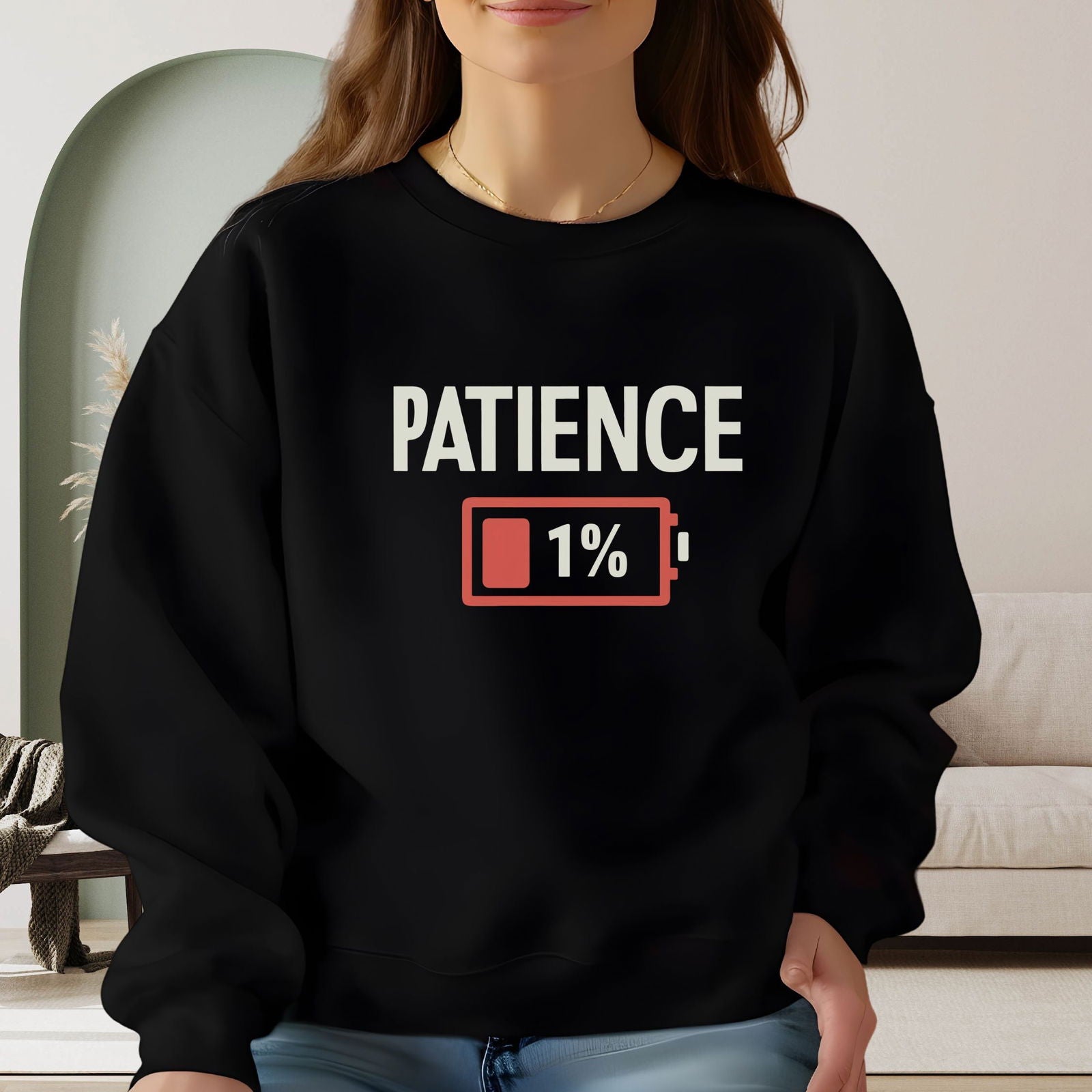 Patience 1% Funny Sweatshirt Sweatshirt Printify