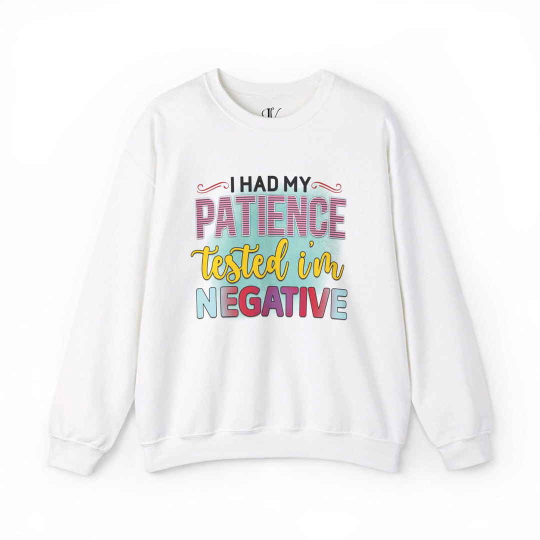 Patience Tested Negative: Funny Sweatshirt - Imagin Vibes - 