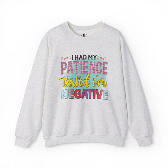 Patience Tested Negative: Funny Sweatshirt - Imagin Vibes - 