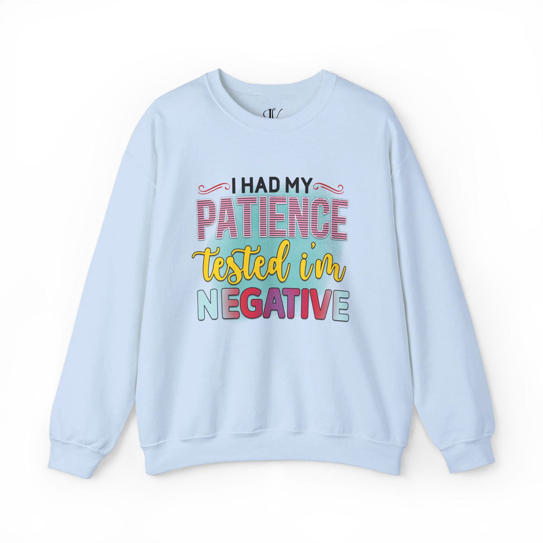 Patience Tested Negative: Funny Sweatshirt - Imagin Vibes - 