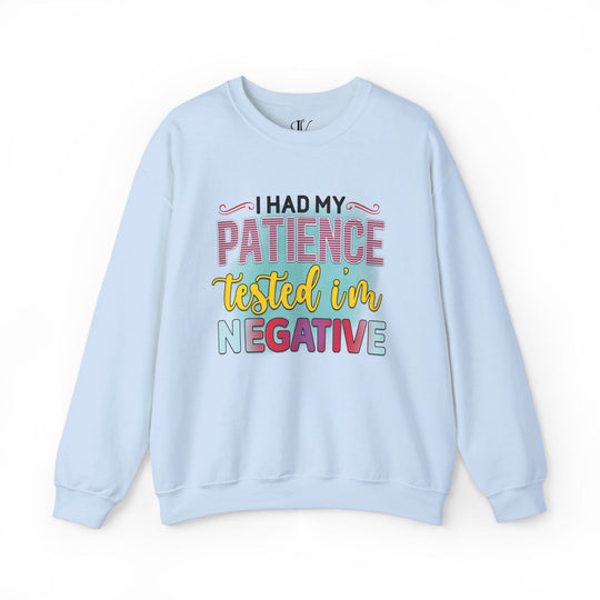 Patience Tested Negative: Funny Sweatshirt - Imagin Vibes - 