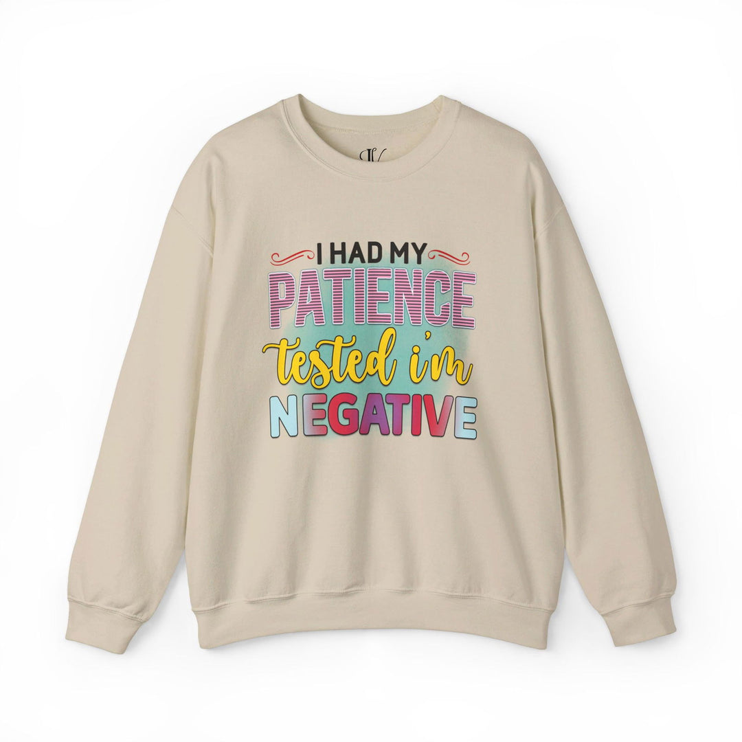 Patience Tested Negative: Funny Sweatshirt - Imagin Vibes - 